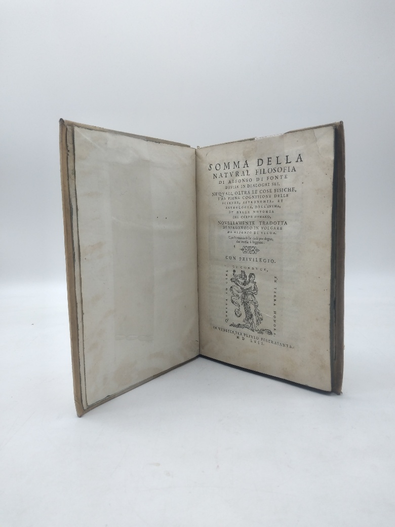 Somma della natural filosofia...ne' quali, oltra le cose fisiche, s'ha piena cognitione delle scienze, astronomia, et astrologia, dell'anima...